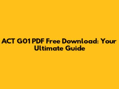 ACT G01 PDF Free Download: Your Ultimate Guide