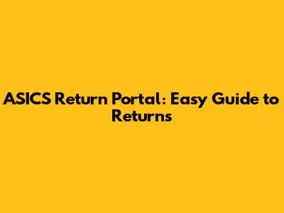 ASICS Return Portal: Easy Guide to Returns