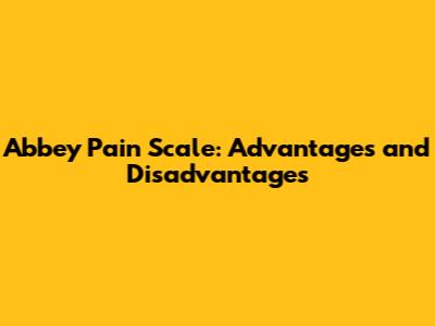 Abbey Pain Scale: Advantages and Disadvantages