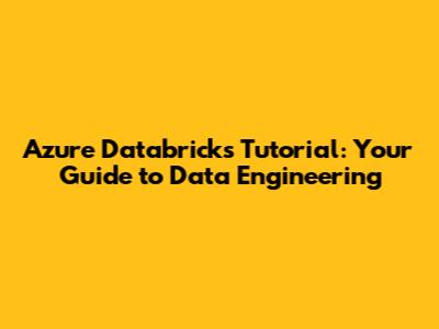 Azure Databricks Tutorial: Your Guide to Data Engineering