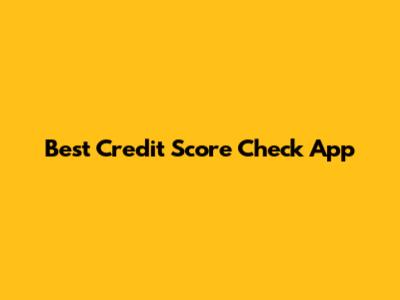 Best Credit Score Check App