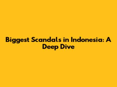 Biggest Scandals in Indonesia: A Deep Dive