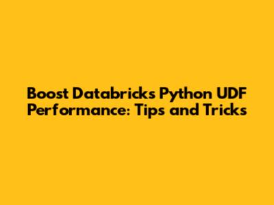 Boost Databricks Python UDF Performance: Tips and Tricks