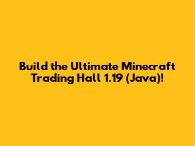 Build the Ultimate Minecraft Trading Hall 1.19 (Java)!
