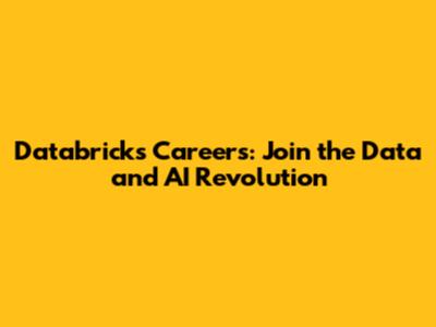 Databricks Careers: Join the Data and AI Revolution