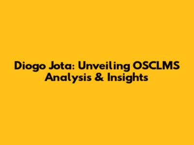 Diogo Jota: Unveiling OSCLMS Analysis & Insights