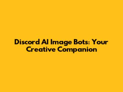 Discord AI Image Bots: Your Creative Companion