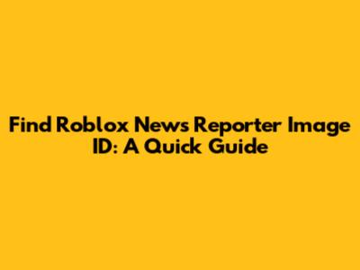 Find Roblox News Reporter Image ID: A Quick Guide