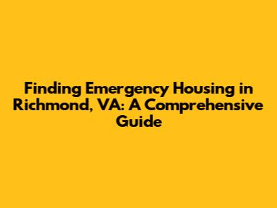 Finding Emergency Housing in Richmond, VA: A Comprehensive Guide