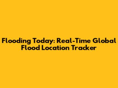 Flooding Today: Real-Time Global Flood Location Tracker