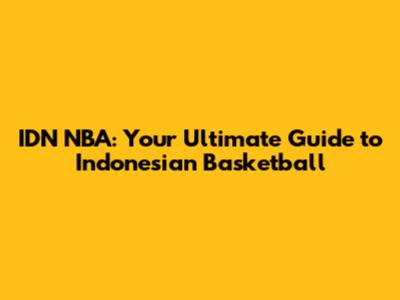 IDN NBA: Your Ultimate Guide to Indonesian Basketball