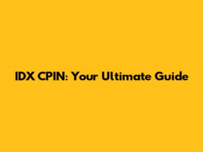IDX CPIN: Your Ultimate Guide