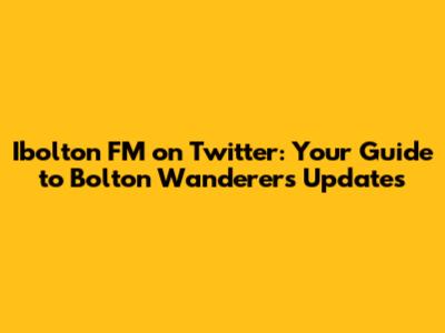 Ibolton FM on Twitter: Your Guide to Bolton Wanderers Updates
