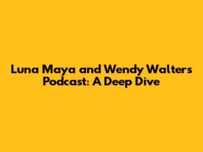 Luna Maya and Wendy Walters Podcast: A Deep Dive