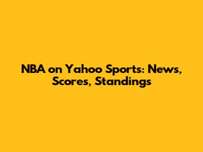 NBA on Yahoo Sports: News, Scores, Standings