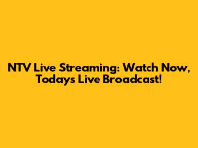 NTV Live Streaming: Watch Now, Today's Live Broadcast!