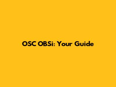 OSC OBSi: Your Guide