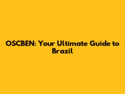 OSCBEN: Your Ultimate Guide to Brazil