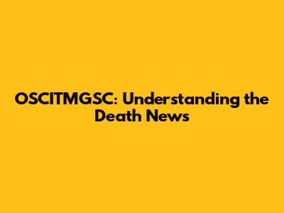 OSCITMGSC: Understanding the Death News