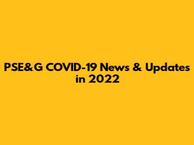 PSE&G COVID-19 News & Updates in 2022