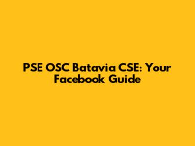 PSE OSC Batavia CSE: Your Facebook Guide