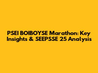 PSEI BOIBOYSE Marathon: Key Insights & SEEPSSE 25 Analysis