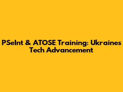 PSeInt & ATOSE Training: Ukraine's Tech Advancement