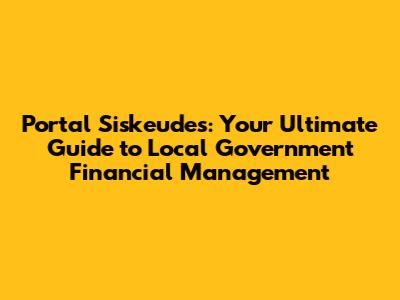 Portal Siskeudes: Your Ultimate Guide to Local Government Financial Management