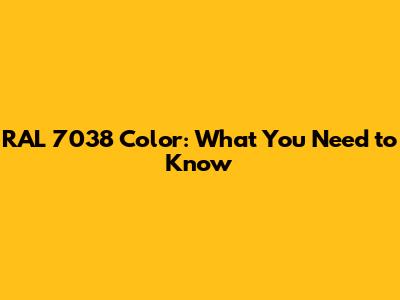 RAL 7038 Color: What You Need to Know