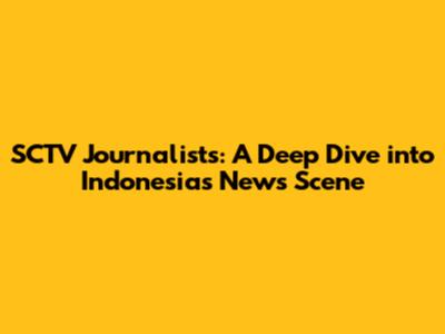 SCTV Journalists: A Deep Dive into Indonesia's News Scene