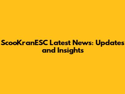 ScooKranESC Latest News: Updates and Insights