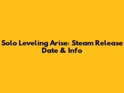 Solo Leveling Arise: Steam Release Date & Info