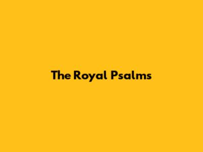 The Royal Psalms