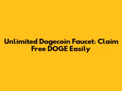 Unlimited Dogecoin Faucet: Claim Free DOGE Easily