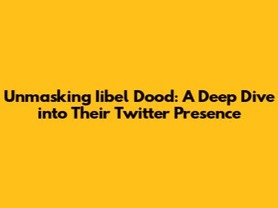 Unmasking Iibel Dood: A Deep Dive into Their Twitter Presence