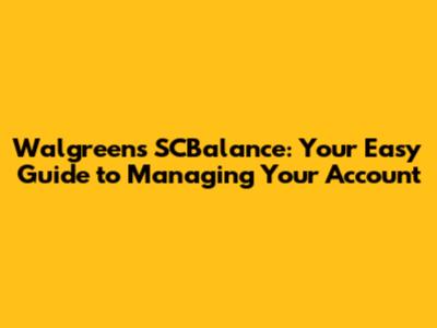 Walgreens SCBalance: Your Easy Guide to Managing Your Account