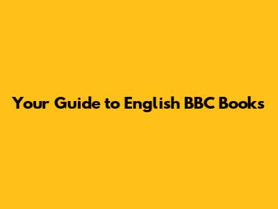 Your Guide to English BBC Books