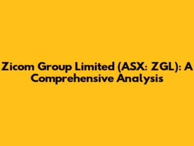 Zicom Group Limited (ASX: ZGL): A Comprehensive Analysis