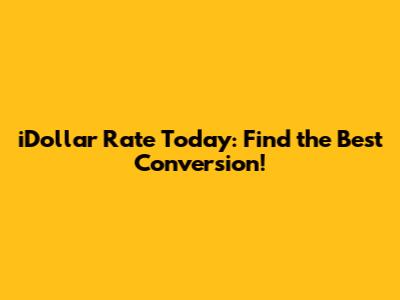 iDollar Rate Today: Find the Best Conversion!