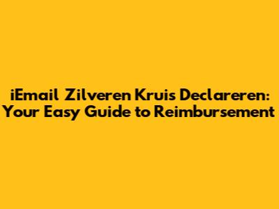 iEmail Zilveren Kruis Declareren: Your Easy Guide to Reimbursement