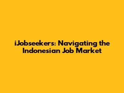 iJobseekers: Navigating the Indonesian Job Market