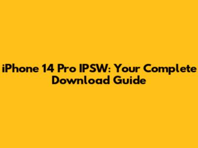 iPhone 14 Pro IPSW: Your Complete Download Guide